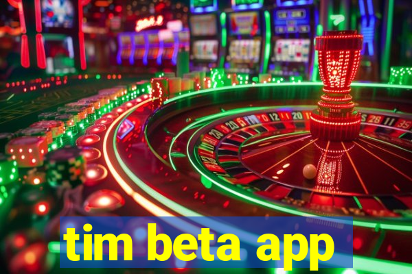 tim beta app