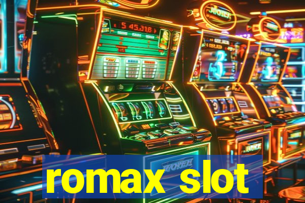 romax slot