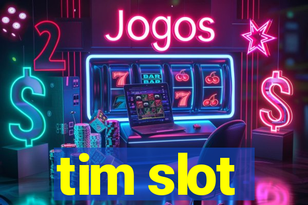 tim slot