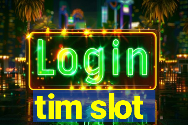 tim slot