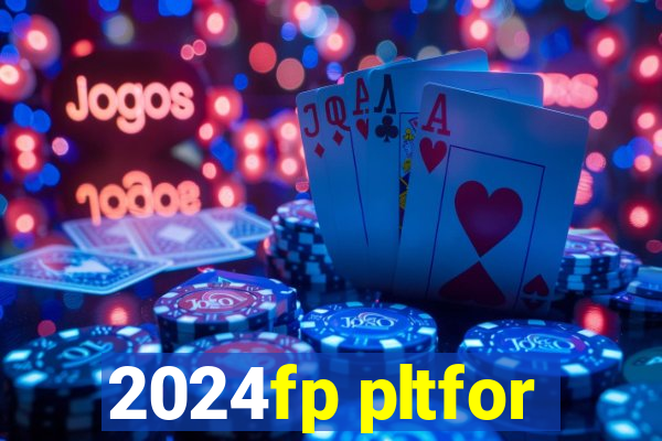 2024fp pltfor