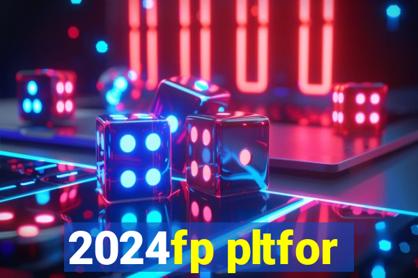 2024fp pltfor