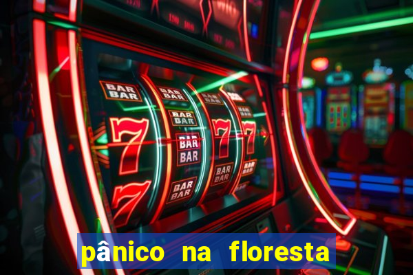 pânico na floresta filme completo dublado mega filmes