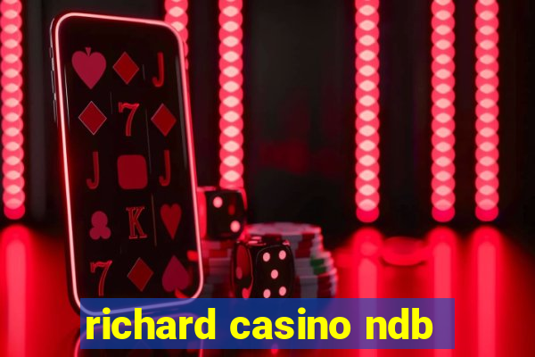 richard casino ndb