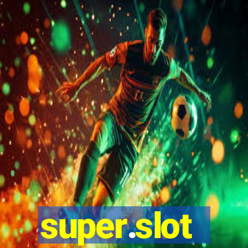 super.slot