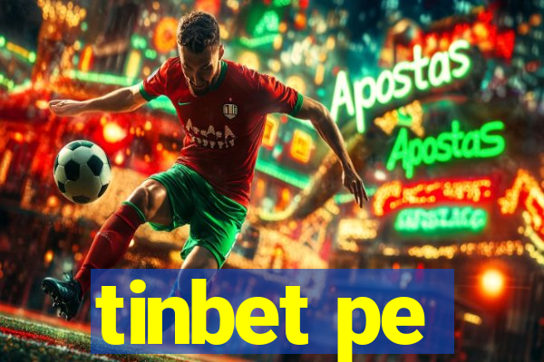 tinbet pe