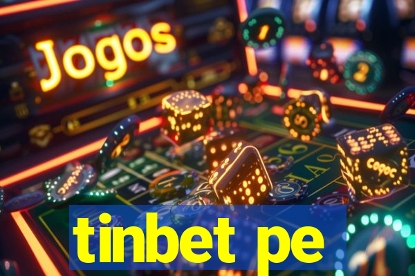 tinbet pe