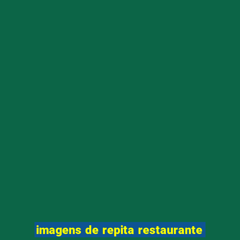 imagens de repita restaurante