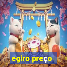 egiro preço