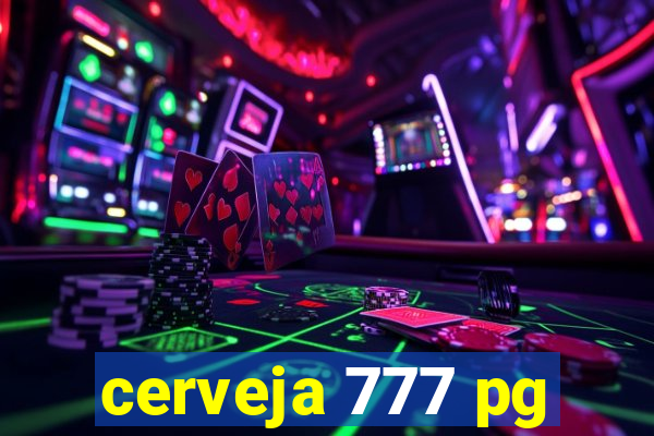 cerveja 777 pg