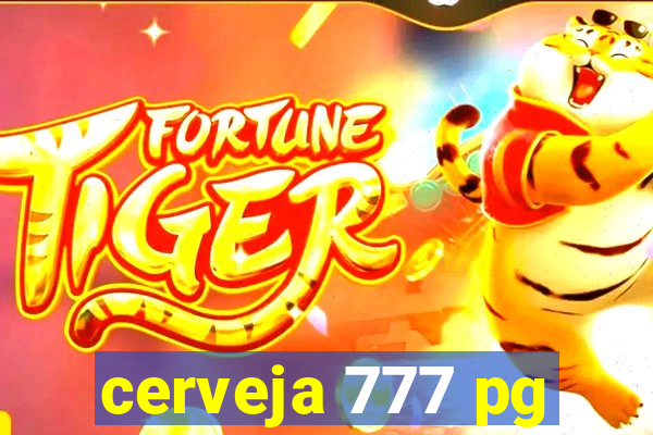 cerveja 777 pg