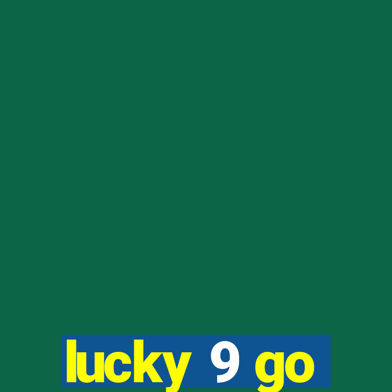 lucky 9 go