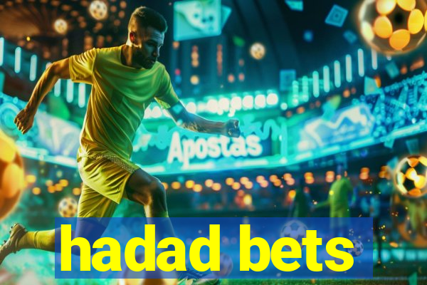 hadad bets