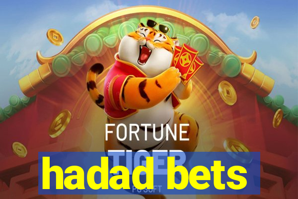 hadad bets