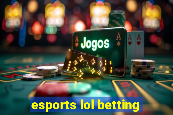 esports lol betting