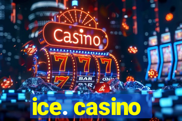 ice. casino