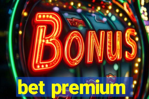 bet premium