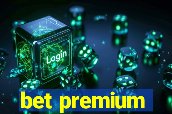 bet premium