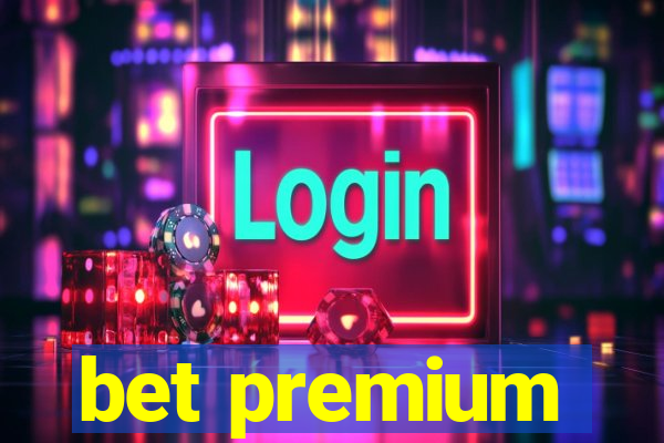 bet premium