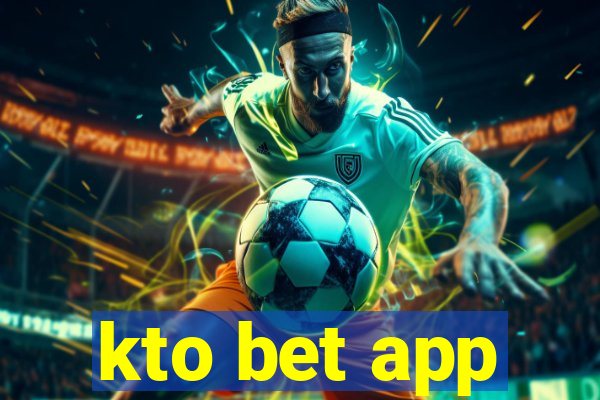 kto bet app