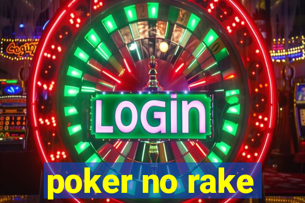 poker no rake