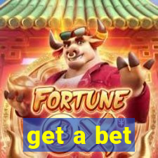 get a bet