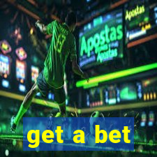 get a bet