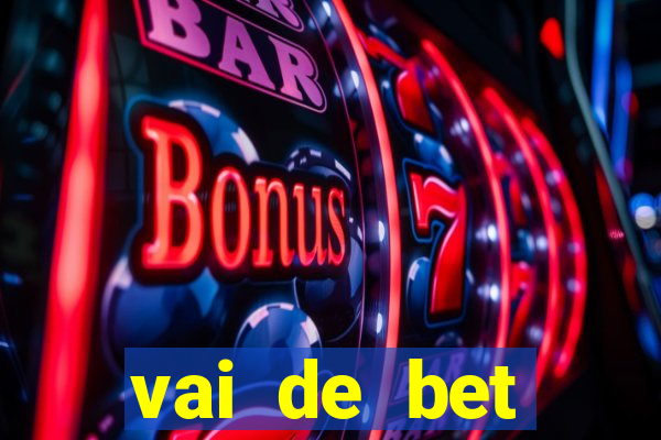 vai de bet esportes da sorte