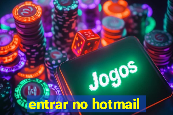 entrar no hotmail