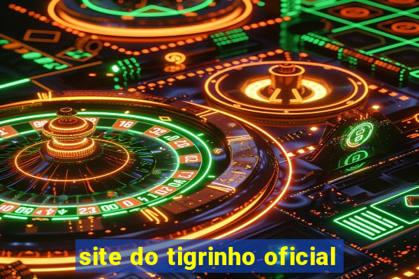 site do tigrinho oficial