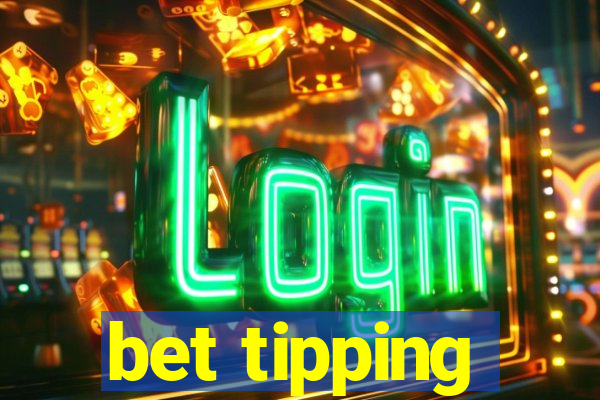 bet tipping