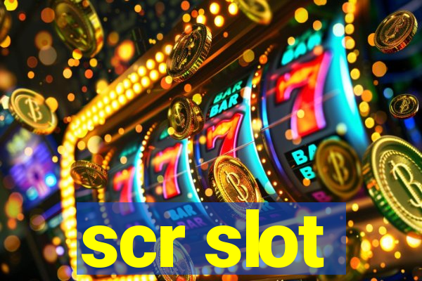 scr slot