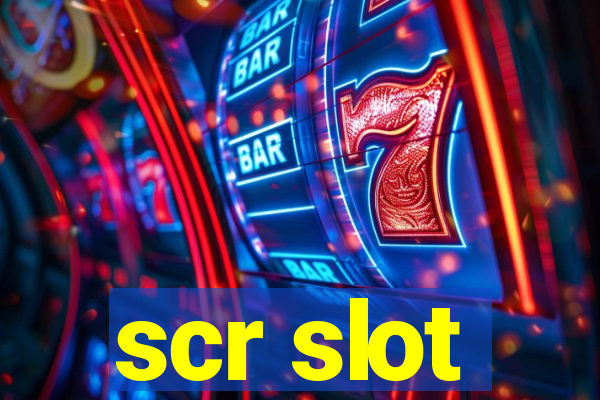 scr slot