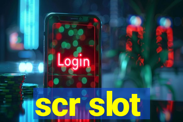 scr slot