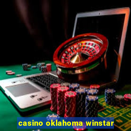 casino oklahoma winstar