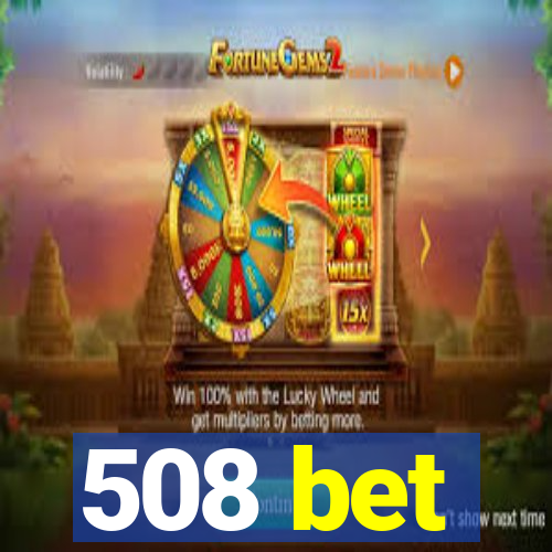 508 bet