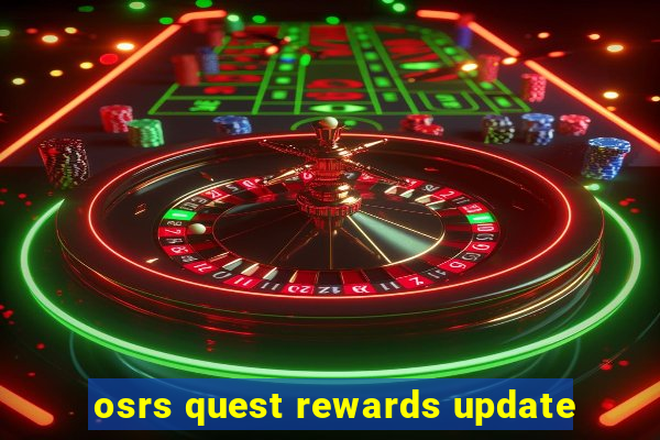 osrs quest rewards update