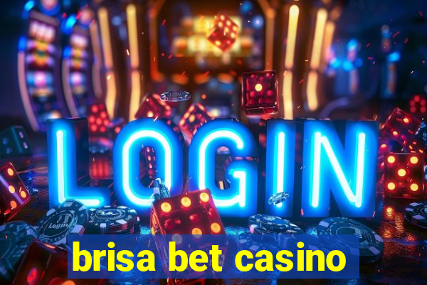 brisa bet casino