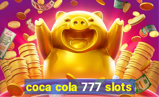 coca cola 777 slots