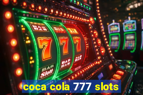 coca cola 777 slots