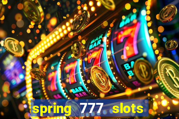 spring 777 slots paga mesmo