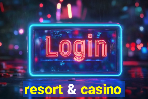 resort & casino