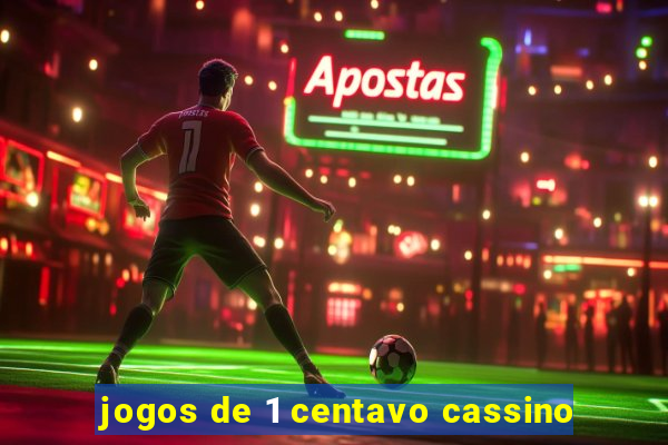 jogos de 1 centavo cassino