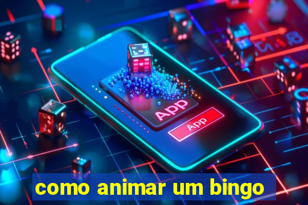 como animar um bingo