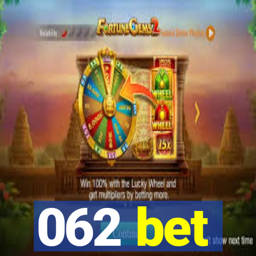 062 bet