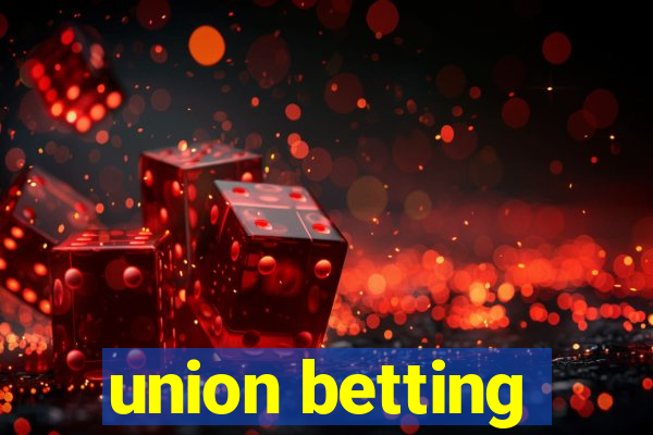 union betting