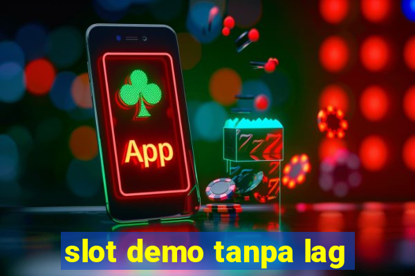 slot demo tanpa lag