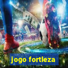 jogo fortleza