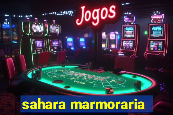 sahara marmoraria