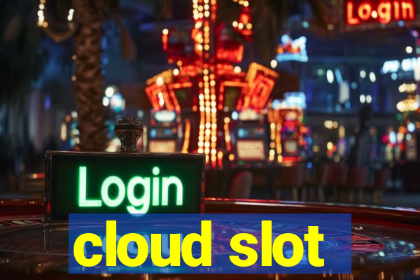 cloud slot